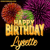 A golden 'Happy Birthday Lysette' message with vibrant fireworks in the background, creating a festive and celebratory vibe in this animated name GIF.
