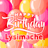 A vibrant name GIF featuring colorful balloons in shades of pink, orange, and yellow with the bold text 'Happy Birthday Lysimache' in festive fonts, creating a lively birthday vibe.