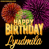 A golden 'Happy Birthday Lyudmila' message with vibrant fireworks in the background, creating a festive and celebratory vibe in this animated name GIF.