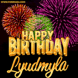 A golden 'Happy Birthday Lyudmyla' message with vibrant fireworks in the background, creating a festive and celebratory vibe in this animated name GIF.