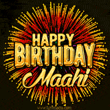 Golden 'Happy Birthday Maahi' text accompanied by animated rainbow fireworks for a festive animated greeting.