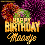 A golden 'Happy Birthday Maartje' message with vibrant fireworks in the background, creating a festive and celebratory vibe in this animated name GIF.