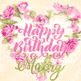Pink rose heart shaped bouquet - Happy Birthday Card for Mabry