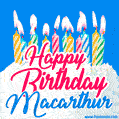 Happy Birthday GIF for Macarthur with Birthday Cake and Lit Candles