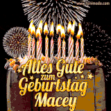 A chocolate birthday cake with glowing candles, the German text 'Alles Gute zum Geburtstag Macey,' and vibrant fireworks lighting up the background in an animated GIF.