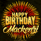 Golden 'Happy Birthday Mackenzi' text accompanied by animated rainbow fireworks for a festive animated greeting.