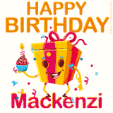 A vibrant and funny gift box character with a happy face dancing with a cupcake and the text 'Happy Birthday Mackenzi,' surrounded by animated confetti and party vibes.
