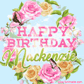 Beautiful Birthday Flowers Card for Mackenzie with Animated Butterflies