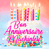A white birthday cake covered in colorful sprinkles, topped with bright candles, and French text 'Bon Anniversaire Mackinley' on a pastel gradient background in an animated GIF.