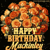 Animated bouquet of orange roses with moving butterfles and golden 'Happy Birthday Mackinley' text, surrounded by sparkling accents and a dark backdrop for a luxurious feel.