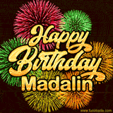Golden text reading 'Happy Birthday Madalin' surrounded by vibrant fireworks in red, green, and yellow, set against a dark background in this celebratory birthday GIF.