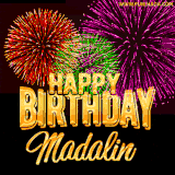 A golden 'Happy Birthday Madalin' message with vibrant fireworks in the background, creating a festive and celebratory vibe in this animated name GIF.