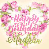 A stunning heart made of pink roses surrounds the elegant script text 'Happy Birthday Madalin' on a soft beige background. Animated sparkles add a magical and festive feel.