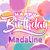 A vibrant name GIF featuring colorful balloons in shades of pink, orange, and yellow with the bold text 'Happy Birthday Madaline' in festive fonts, creating a lively birthday vibe.