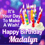 A colorful birthday GIF for Madalyn featuring a cupcake with vibrant lit candles and the text 'It's Your Day to Make a Wish! Happy Birthday Madalyn' in bold letters on a festive purple background.