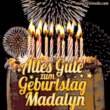 A chocolate birthday cake with glowing candles, the German text 'Alles Gute zum Geburtstag Madalyn,' and vibrant fireworks lighting up the background in an animated GIF.