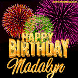 A golden 'Happy Birthday Madalyn' message with vibrant fireworks in the background, creating a festive and celebratory vibe in this animated name GIF.