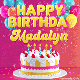 Pink-themed animated greeting with balloons, confetti, and a frosted cake under the message 'Happy Birthday Madalyn' in bold rounded yellow font.