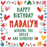 A colorful animated card for Madalyn’s birthday featuring playful hearts, cheerful flowers, and a handwritten message wishing smiles and sunshine.
