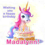 A cute moving unicorn with a birthday cake and candles, featuring 'Wishing you a happy birthday, Madalynn!' in colorful text.