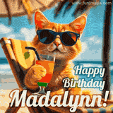 An animated orange cat wearing sunglasses, sitting on a beach chair with a tropical drink, with a festive 'Happy Birthday Madalynn!' message.