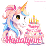 An adorable animated unicorn with soft pastel colors sits beside a birthday cake with glowing candles, and a pink 'Happy Birthday Madalynn!' words.