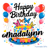An animated birthday card for Madalynn. It features a festive cake with her name, 'Madalynn', and colorful butterflies. Floating balloons and hearts complete the joyful scene.