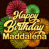 Golden text reading 'Happy Birthday Maddalena' surrounded by vibrant fireworks in red, green, and yellow, set against a dark background in this celebratory birthday GIF.