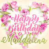 A stunning heart made of pink roses surrounds the elegant script text 'Happy Birthday Maddalena' on a soft beige background. Animated sparkles add a magical and festive feel.