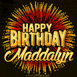 Golden 'Happy Birthday Maddalyn' text accompanied by animated rainbow fireworks for a festive animated greeting.