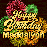 Golden text reading 'Happy Birthday Maddalynn' surrounded by vibrant fireworks in red, green, and yellow, set against a dark background in this celebratory birthday GIF.