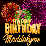 A golden 'Happy Birthday Maddalynn' message with vibrant fireworks in the background, creating a festive and celebratory vibe in this animated name GIF.
