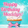 Happy Birthday Maddyn! Elegang Sparkling Cupcake GIF Image.