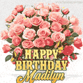 Birthday wishes to Madilyn with a charming GIF featuring pink roses, butterflies and golden quote