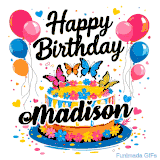 An animated birthday card for Madison. It features a festive cake with her name, 'Madison', and colorful butterflies. Floating balloons and hearts complete the joyful scene.