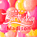 Happy Birthday Madison - Colorful Animated Floating Balloons Birthday Card