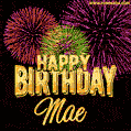 Wishing You A Happy Birthday, Mae! Best fireworks GIF animated greeting card.