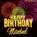 Wishing You A Happy Birthday, Maebel! Best fireworks GIF animated greeting card.
