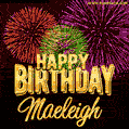 Wishing You A Happy Birthday, Maeleigh! Best fireworks GIF animated greeting card.