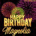 Wishing You A Happy Birthday, Magnolia! Best fireworks GIF animated greeting card.