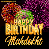 A golden 'Happy Birthday Mahdokht' message with vibrant fireworks in the background, creating a festive and celebratory vibe in this animated name GIF.