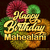 Golden text reading 'Happy Birthday Mahealani' surrounded by vibrant fireworks in red, green, and yellow, set against a dark background in this celebratory birthday GIF.
