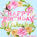 A charming animated GIF featuring 'Happy Birthday Mahealani' in pink and green text, surrounded by delicate roses, leaves, and fluttering butterflies on a soft light blue pastel background.
