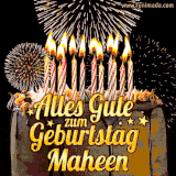 A chocolate birthday cake with glowing candles, the German text 'Alles Gute zum Geburtstag Maheen,' and vibrant fireworks lighting up the background in an animated GIF.