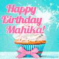 Happy Birthday Mahika! Elegang Sparkling Cupcake GIF Image.