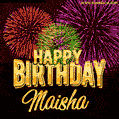Wishing You A Happy Birthday, Maisha! Best fireworks GIF animated greeting card.