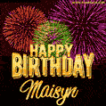 Wishing You A Happy Birthday, Maisyn! Best fireworks GIF animated greeting card.