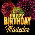 Wishing You A Happy Birthday, Maiteder! Best fireworks GIF animated greeting card.