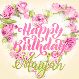 A stunning heart made of pink roses surrounds the elegant script text 'Happy Birthday Maiyah' on a soft beige background. Animated sparkles add a magical and festive feel.