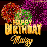 A golden 'Happy Birthday Maizy' message with vibrant fireworks in the background, creating a festive and celebratory vibe in this animated name GIF.